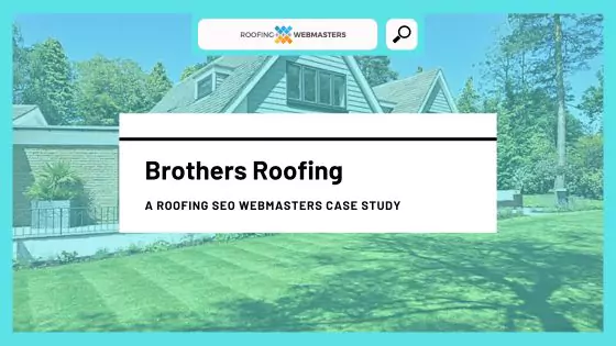 Case Study Brothers Roofing
