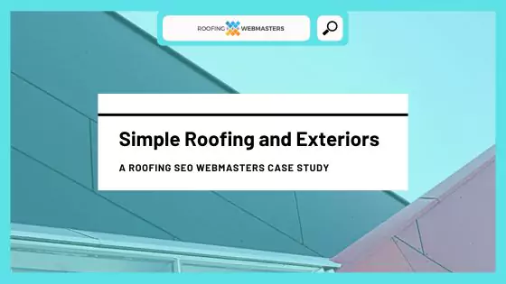 Case Study Simple Roofing and Exteriors